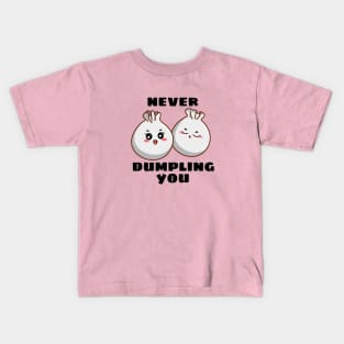 Never Dumpling You | Dumpling Pun Kids T-Shirt